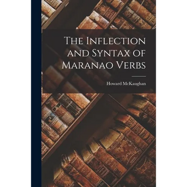 The Inflection and Syntax of Maranao Verbs
