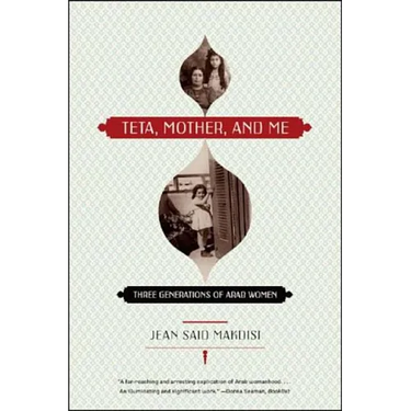 Teta, Mother, and Me: Three Generations of Arab Women