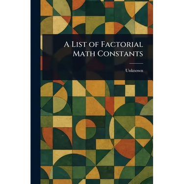 A List of Factorial Math Constants