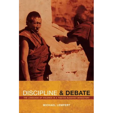 Discipline and Debate: The Language of Violence in a Tibetan Buddhist Monastery