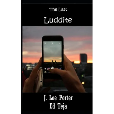 The Last Luddite