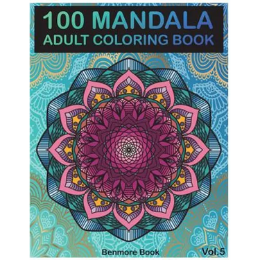 100 Mandala: Adult Coloring Book 100 Mandala Images Stress Management Coloring Book For Relaxation, Meditation, Happiness and Relief & Art Color Thera