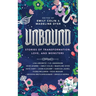 Unbound: Stories of Transformation, Love, and Monsters