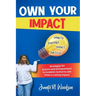 Own Your Impact: Strategies for Authors and Entrepreneurs to Establish Authority and Make a Lasting Impact