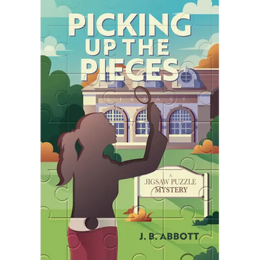 Picking Up the Pieces: A Jigsaw Puzzle Mystery
