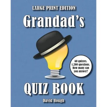 Grandad's Quiz Book (LARGE PRINT EDITION): 60 quizzes. 1,200 questions. How many can you answer?