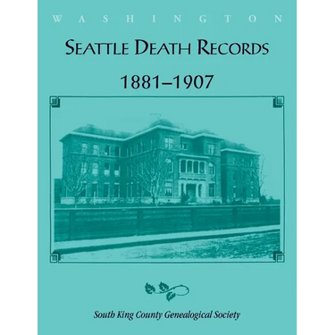 Seattle Death Records 1881-1907