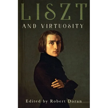 Liszt and Virtuosity