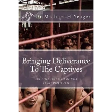 Bringing Deliverance To The Captives: The Price That Must Be Paid To Set People Free