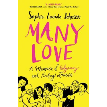Many Love: A Memoir of Polyamory and Finding Love(s)