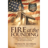 Fire at the Founding: Christian Clergy Laid Essential Foundations for Liberty, Righteousness, Morality, and Just and Limited Government