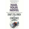 Nail Your Novel: Why Writers Abandon Books and how you can Draft, Fix and Finish with Confidence