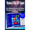 Windows 10 May 2019 Update: The Ultimate guide for Fixing Windows 10 update problems With 101 Tips& tricks