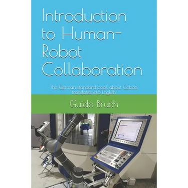Introduction to Human-Robot Collaboration: The German standard book about Cobots translates into English