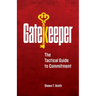 Gatekeeper: The Tactical Guide to Commitment