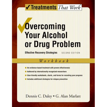 Overcoming Your Alcohol or Drug Problem: Effective Recovery Strategies Workbook