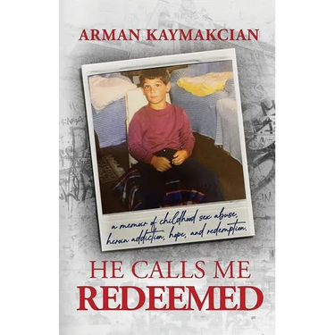 He Calls Me Redeemed: A Memoir of Childhood Sex Abuse, Heroin Addiction, Hope, and Redemption
