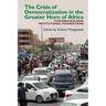 The Crisis of Democratization in the Greater Horn of Africa: An Alternative Approach to Institutional Order in Transitional Societies