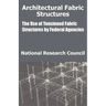 Architectural Fabric Structures: The Use of Tensioned Fabric Structures by Federal Agencies