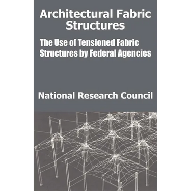 Architectural Fabric Structures: The Use of Tensioned Fabric Structures by Federal Agencies