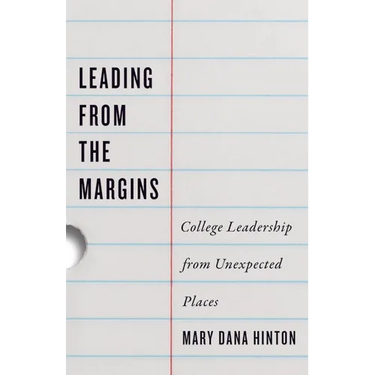 Leading from the Margins: College Leadership from Unexpected Places