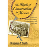 Roots of Conservatism in Mexico: Catholicism, Society, and Politics in the Mixteca Baja, 1750-1962