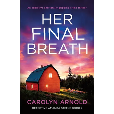 Her Final Breath: An addictive and totally gripping crime thriller