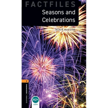 Oxford Bookworms Factfiles: Seasons and Celebrations: Level 2: 700-Word Vocabulary
