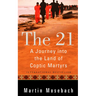 The 21: A Journey Into the Land of Coptic Martyrs