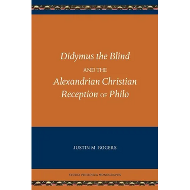Didymus the Blind and the Alexandrian Christian Reception of Philo