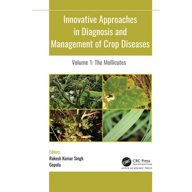 Innovative Approaches in Diagnosis and Management of Crop Diseases: Volume 1: The Mollicutes