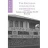 The Eritrean Struggle for Independence: Domination, Resistance, Nationalism, 1941-1993