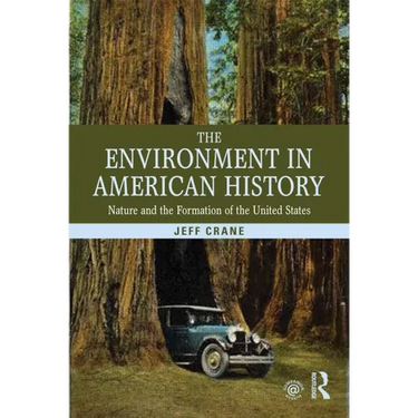 The Environment in American History: Nature and the Formation of the United States
