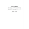 Girl Cases: Marriage and Colonialism in Gusiiland, Kenya, 1890-1970