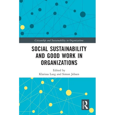Social Sustainability and Good Work in Organizations