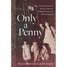 Only a Penny: How a Lebanese-American Family Overcame Profound Poverty and Found Prosperity