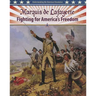 Marquis de Lafayette: Fighting for America's Freedom