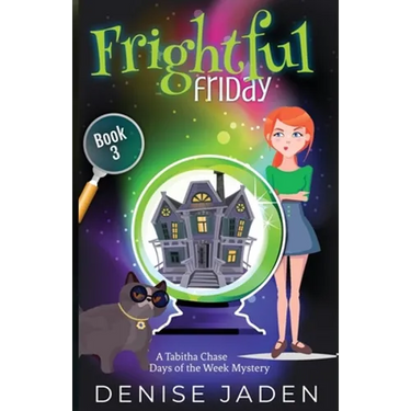 Frightful Friday: A paranormal cozy mystery