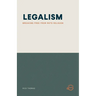 Legalism: Breaking Free from Rote Religion
