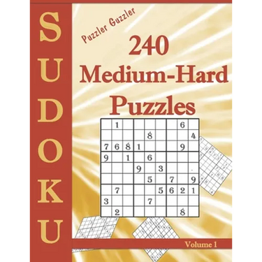 Puzzler Guzzler Sudoku 240 Medium-Hard Puzzles Volume 1: Large Print for Adults(Suitable for Seniors) Big Book of Strategy Fun - Brain Stimulation - M