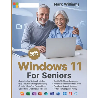 Windows 11 for Seniors: A Complete and Easy-to-Follow Guide to Mastering Your Computer with Step-by-Step Instructions and Clear Illustractions