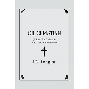 Oh, Christian: A Poem For Christians Who Celebrate Halloween