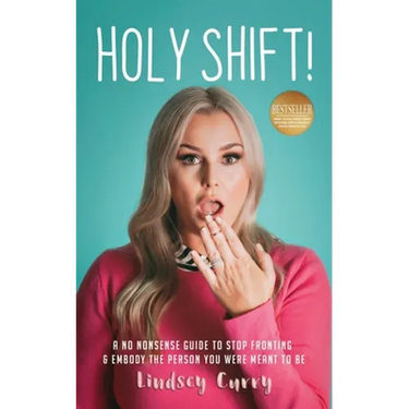 Holy Shift!: A No Nonsense Guide On How To Stop Fronting and Embody The Person You Were Meant To Be.