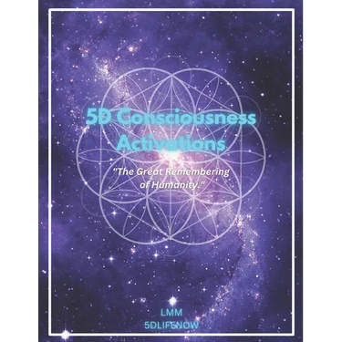 5D Consciousness Activations: The Great Remembering of Humanity