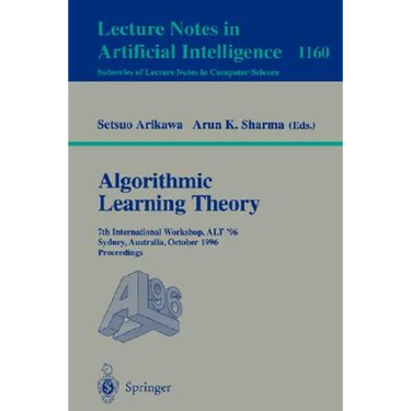 Algorithmic Learning Theory: 4th International Workshop on Analogical and Inductive Inference, Aii '94, 5th International Workshop on Algorithmic Lear