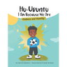 HuUbuntu: I Am Because We Are - Kindness & Humility