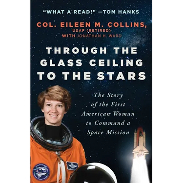 Through the Glass Ceiling to the Stars: The Story of the First American Woman to Command a Space Mission