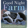 Good Night, Farm: A Touch-And-Feel Storybook