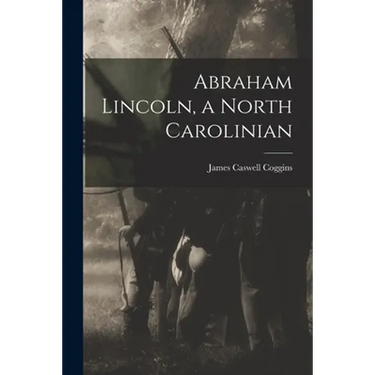 Abraham Lincoln, a North Carolinian