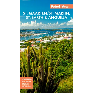 Fodor's InFocus St. Maarten/St. Martin, St. Barth & Anguilla